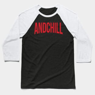 ...& Chill Baseball T-Shirt